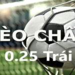 Kèo Chấp 0.25